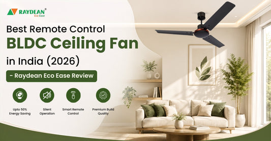 Best Remote Control BLDC Ceiling Fan in India (2026) – Raydean Eco Ease Review