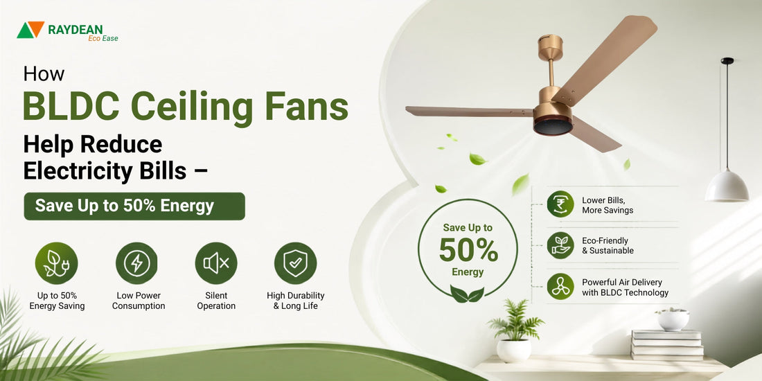 How BLDC Ceiling Fans Help Reduce Electricity Bills – Save Up to 50% Energy